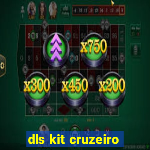 dls kit cruzeiro